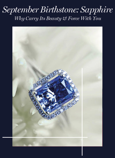 September Birthstone: Sapphire </br> Why Carry Its Beauty & Force With You