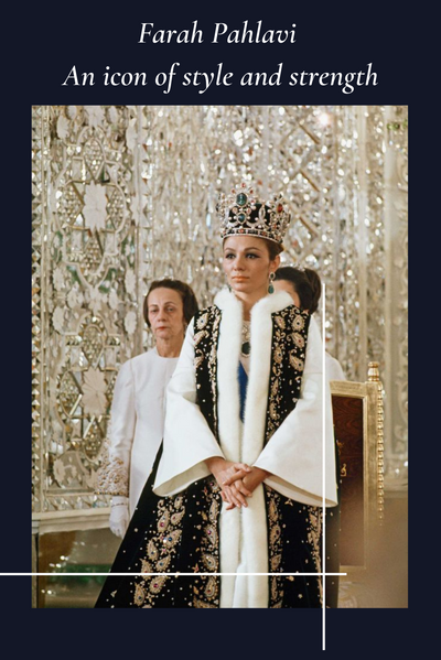 Farah Pahlavi </br> An icon of style and strength